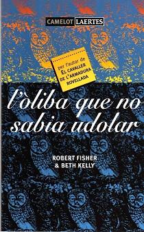 OLIBA QUE NO SABIA UDOLAR, L' | 9788475843971 | FISHER, ROBERT / KELLY, BETH