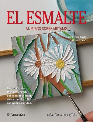 ESMALTE (ARTES Y OFICIOS) | 9788434233850 | LOPEZ-RIBALTA, NURIA;PASCUAL I MIRO, EVA