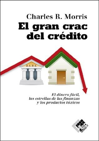 EL GRAN CRAC DEL CRÉDITO | 9788493622640 | MORRIS, CHARLES R.