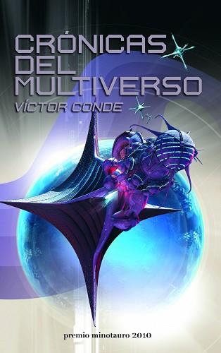 CRONICAS DEL MULTIVERSO (P.MINOTAURO 2010) | 9788445077733 | CONDE, VÍCTOR