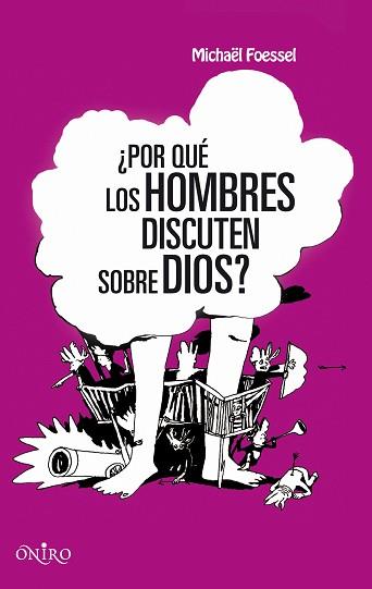 ¿POR QUE LOS HOMBRE DISCUTEN SOBRE DIOS? | 9788497544597 | MICHAEL FOESSEL