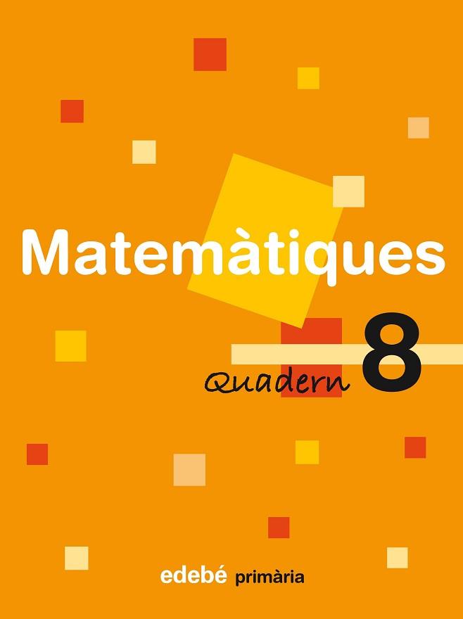 MATEMÀTIQUES, 3 EDUCACIÓ PRIMÀRIA, CICLE MITJÀ. QUADERN 8 | 9788423690954 | AA.VV.