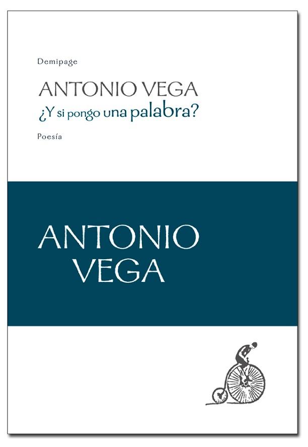 Y SI PONGO UNA PALABRA? | 9788492719013 | ANTONIO VEGA