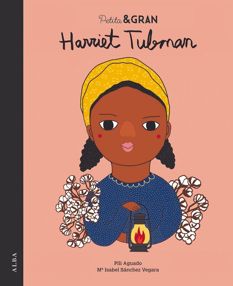 PETITA & GRAN HARRIET TUBMAN | 9788490654323 | SÁNCHEZ VEGARA, Mª ISABEL