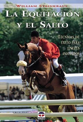 EQUITACION Y EL SALTO, LA | 9788479023829 | STEINKRAUS, WILLIAM