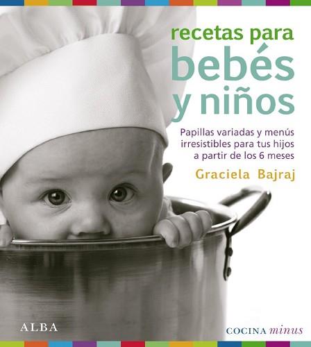 RECETAS PARA BEBÉS Y NIÑOS | 9788484286448 | BAJRAJ, GRACIELA