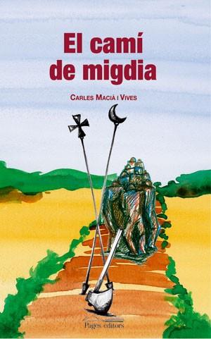 CAMI DE MIGDIA, EL | 9788497793483 | MACIÀ I VIVES, CARLES