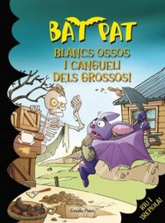 BAT PAT. BLANCS OSSOS I CANGUELI DELS GROSSOS! | 9788499325064 | PAVANELLO, ROBERTO/PAT, BAT