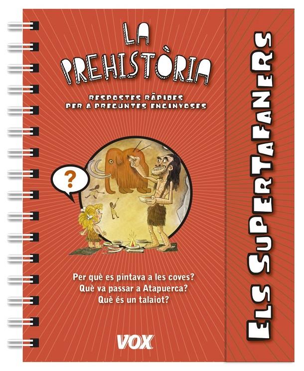 ELS SUPERTAFANERS / LA PREHISTÒRIA | 9788499742199 | LAROUSSE EDITORIAL