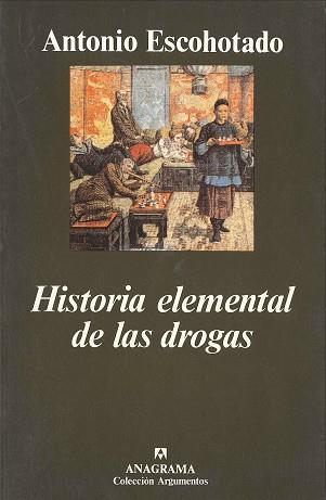 HISTORIA ELEMENTAL DE LAS DROGAS | 9788433905260 | ESCOHOTADO, ANTONIO