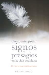 COMO INTERPRETAR SIGNOS Y PRESAGIOS EN LA VIDA COTIDIANA | 9788497771276 | BLUESTONE, SARVANANDA