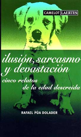 ILUSION SARCASMO Y DEVASTACION | 9788475845876 | PUA DOLADER, RAFAEL1