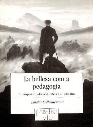 BELLESA COM A PEDAGOGIA, LA | 9788479354435 | COLLELLDEMONT, EULALIA