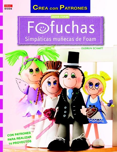 FOFUCHAS. SIMPÁTICAS MUÑECAS DE FOAM | 9788498744071 | SCHMITT, GUDRUN