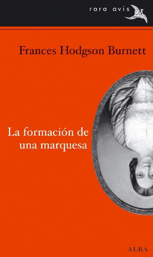 FORMACIÓN DE UNA MARQUESA, LA | 9788484286721 | HODGSON BURNETT, FLORENCE