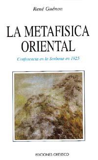 METAFISICA ORIENTAL, LA CONFERENCIA EN LA SORBONA | 9788477204299 | GUENON, RENE