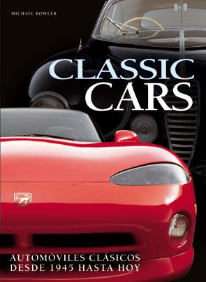 CLASSIC CARS-AUTOMOVILES CLASICOS DESDE 1945 HASTA HOY | 9788492736560 | BOWLER,MICHAEL