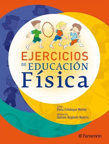 EJERCICIOS DE EDUCACION FISICA | 9788434232761 | ENFEDAQUE MONTES, ELENA/REGALADO NAVARRO, GUSTAVO