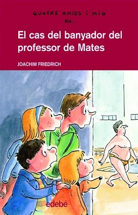 CAS DEL BANYADOR DEL PROFESSOR DE MATEMATIQUES | 9788423689163 | FRIEDRICH, JOACHIM