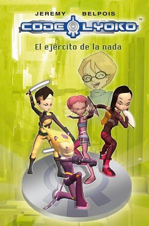 CODIGO LYOKO 4. EL EJERCITO DE LA NADA | 9788420406350 | BELPOIS, JEREMY