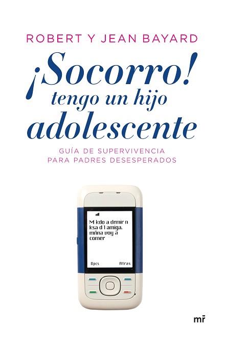 SOCORRO, TENGO UN HIJO ADOLESCENTE | 9788484605799 | R.T.BAYARD Y J. BAYARD