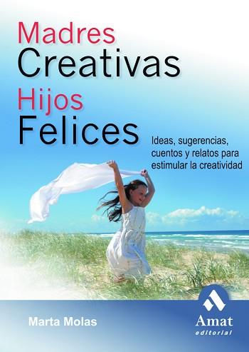 MADRES CREATIVAS, HIJOS FELICES | 9788497352277 | MOLAS CAPDEVILA, MARTA