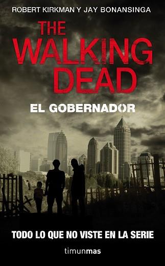 THE WALKING DEAD: EL GOBERNADOR | 9788448040338 | ROBERT KIRKMAN/JAY BONANSINGA