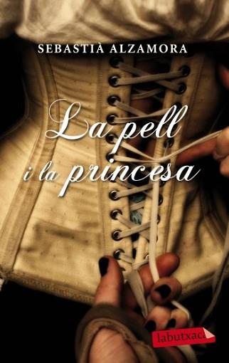 LA PELL I LA PRINCESA | 9788499302935 | SEBASTIÀ ALZAMORA