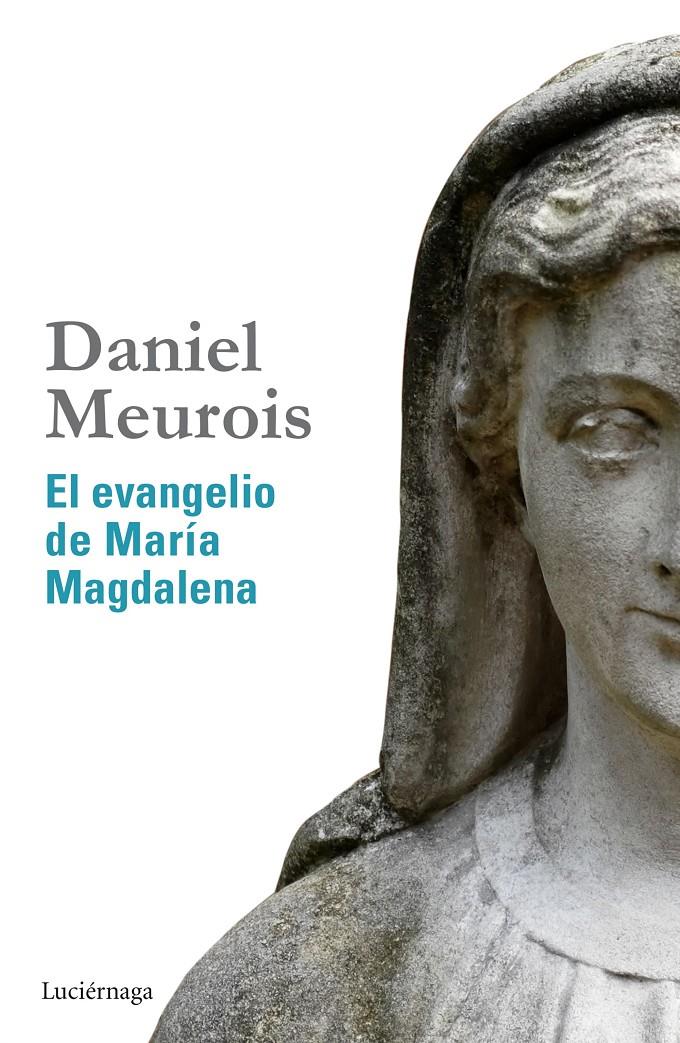 EL EVANGELIO DE MARÍA MAGDALENA | 9788415864516 | DANIEL MEUROIS