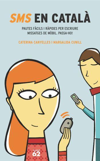 SMS EN CATALA. PAUTES FACILS PER ESCRIURE MISSATGES DE MOBIL | 9788429755619 | CANYELLES, CATERINA/ CUNILL, MARGALIDA