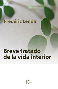 BREVE TRATADO DE LA VIDA INTERIOR | 9788499880211 | LENOIR, FREDERIC