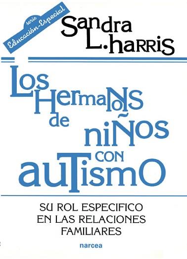 HERMANOS DE NIÑOS CON AUTISMO, LOS | 9788427713406 | HARRIS, SANDRA L.