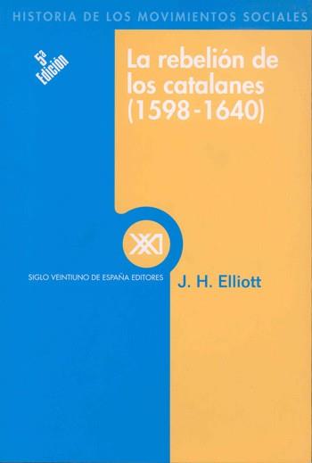 REBELION DE LOS CATALANES, LA (1598-1640) | 9788432302695 | ELLIOTT, J. H. (ELLIOTT, JOHN HUXTABLE)