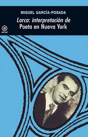 LORCA: INTERPRETACIÓN DE POETA EN NUEVA YORK | 9788473395953 | GARCÍA-POSADA, MIGUEL