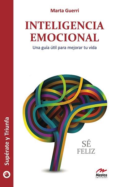 INTELIGENCIA EMOCIONAL : UNA GUÍA ÚTIL PARA MEJORAR TU VIDA | 9788492892327 | GUERRI PONS, MARTA