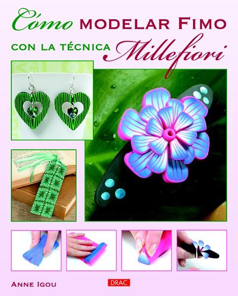 CÓMO MODELAR FIMO CON LA TÉCNICA MILLEFIORI | 9788498743739 | IGOU, ANNE