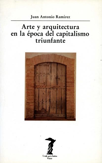 ARTE Y ARQUITECTURA EN LA EPOCA DEL CAPITALISMO | 9788477745495 | RAMIREZ, JUAN ANTONIO