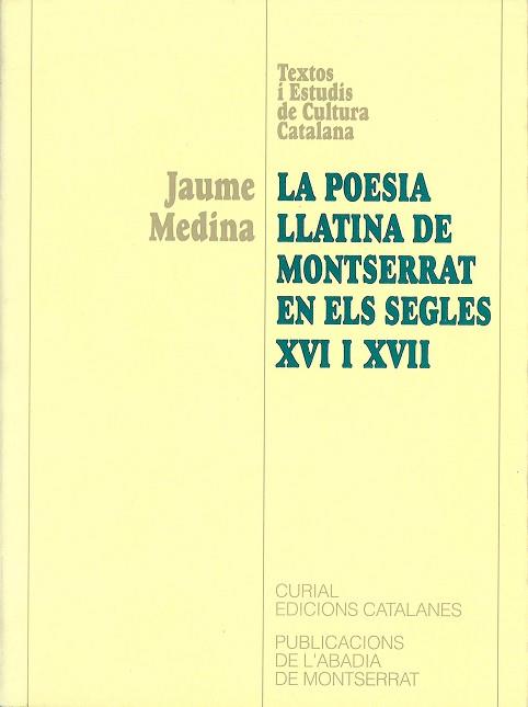 POESIA LLATINA DE MONTSERRAT EN ELS S. XVI I XVII | 9788478269792 | MEDINA, JAUME