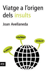 VIATGE A L'ORIGEN DELS INSULTS | 9788496201712 | AVELLANEDA, JOAN