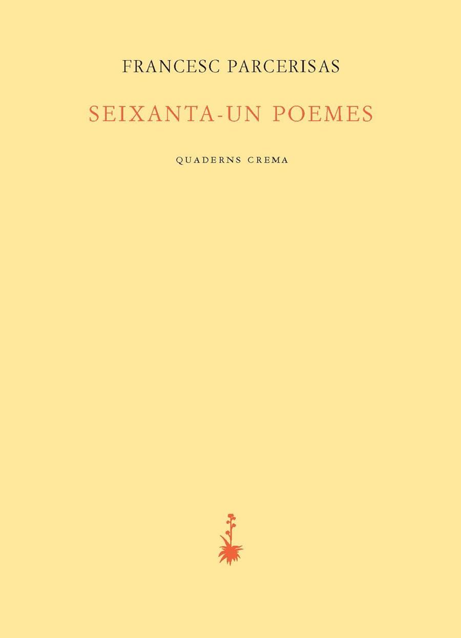 SEIXANTA-UN POEMES | 9788477275633 | PARCERISAS VÁZQUEZ, FRANCESC