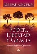 PODER, LIBERTAD Y GRACIA | 9788484452478 | CHOPRA, DEEPAK