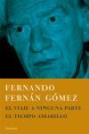 VIAJE A NINGUNA PARTE, EL TIEMPO AMARILLO | 9788483077344 | FERNAN GOMEZ, FERNANDO