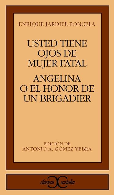 ANGELINA O EL HONOR DE UN BRIGADIER;USTED TIENE O | 9788470395833 | JARDIEL PONCELA, ENRIQUE