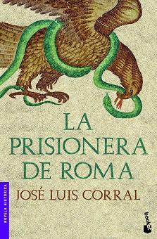 PRISIONERA DE ROMA, LA | 9788408003922 | CORRAL, JOSE LUIS