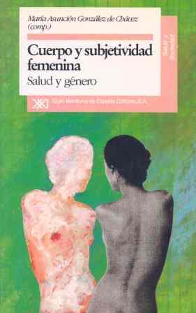 CUERPO Y SUBJETIVIDAD FEMENINA SALUD Y GENERO | 9788432307959 | ARMAS, A. DE/CASANOVAS, LUZ/CAVALLERO, P.