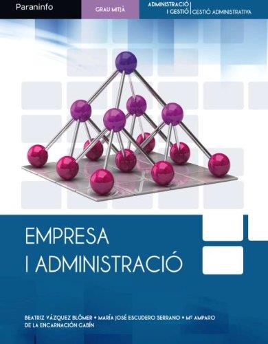 EMPRESA I ADMINISTRACIO | 9788497328524 | VÁZQUEZ BLÖMER, BEATRIZ/ESCUDERO SERRANO, MARÍA JOSÉ/DE LA ENCARNACIÓN GABIN, MARÍA AMPARO