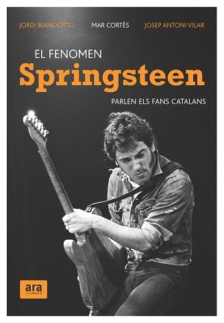 FENOMEN SPRINGSTEEN | 9788492406661 | BIANCIOTTO, JORDI/CORTÈS, MAR/VILAR, JOSEP ANTONI