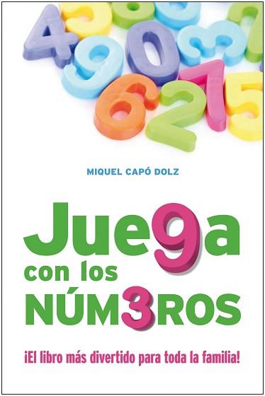 JUEGA CON LOS NUMEROS | 9788432920622 | CAPÓ DOLZ, MIQUEL