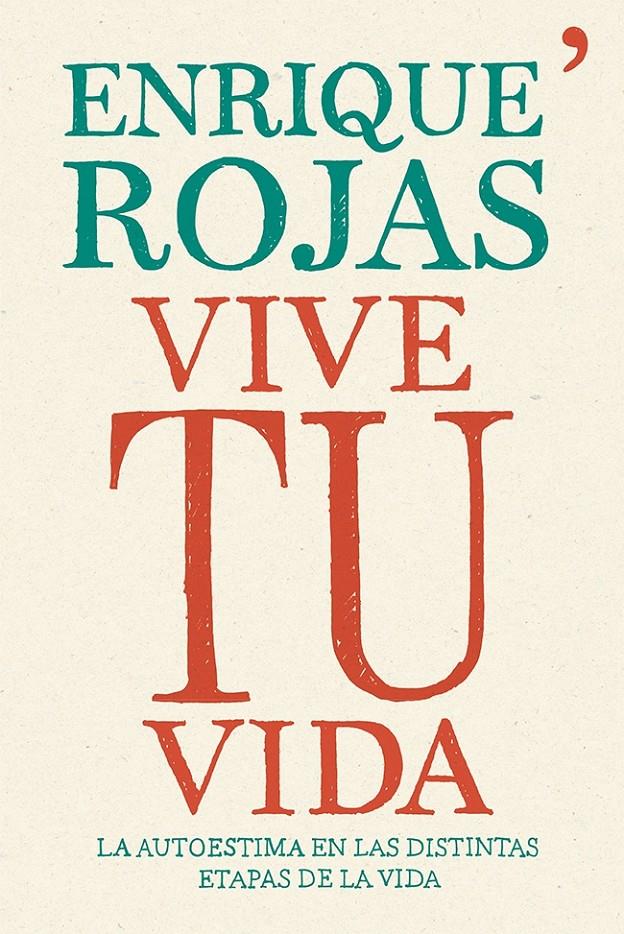 VIVE TU VIDA | 9788499983202 | ENRIQUE ROJAS