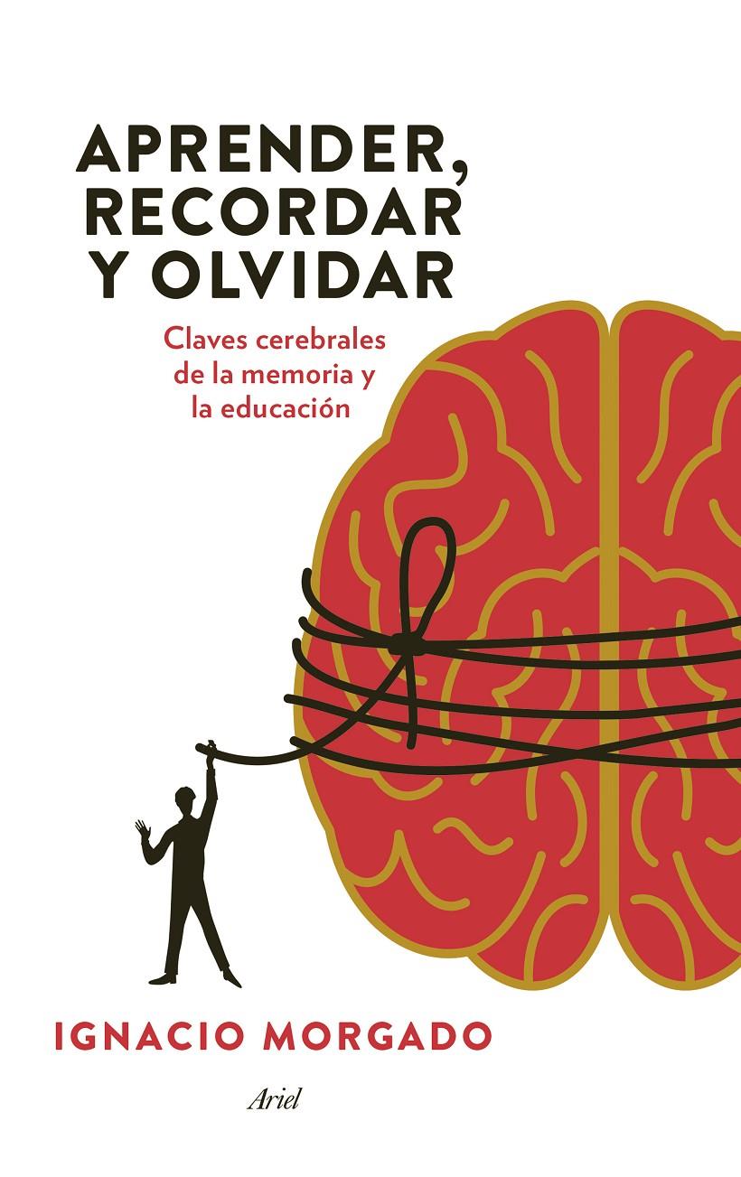 6APRENDER, RECORDAR Y OLVIDAR | 9788434417410 | IGNACIO MORGADO